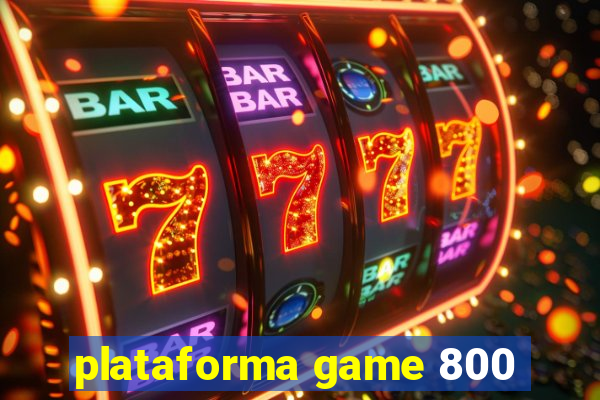 plataforma game 800